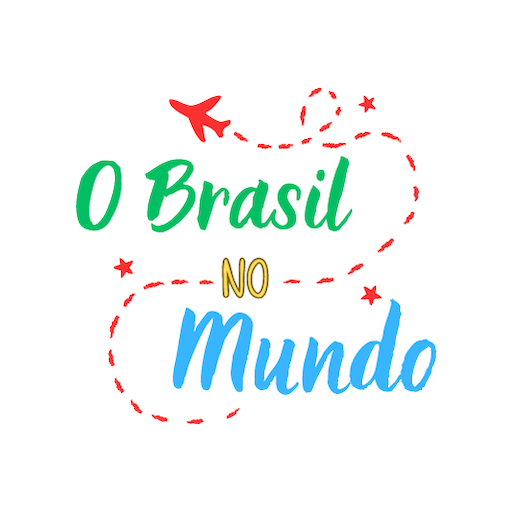 O Brasil no Mundo!